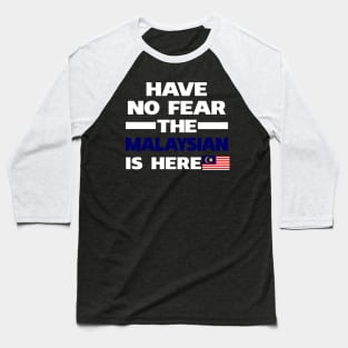 No Fear Malaysian Is Here Malaysia Baseball T-Shirt